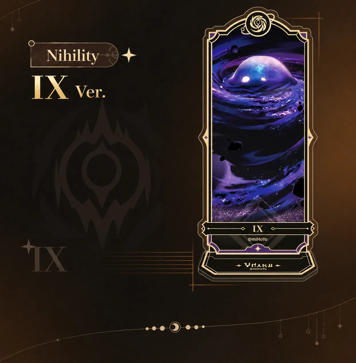 IX Nihility acrylic standee design