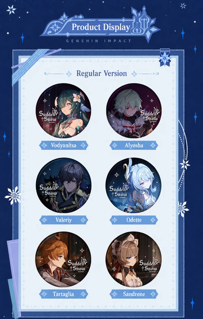 Sudden Snow Series regular badges featuring Vodyanitsa, Alyosha, Valeriy, Odette, Tartaglia and Sandrone